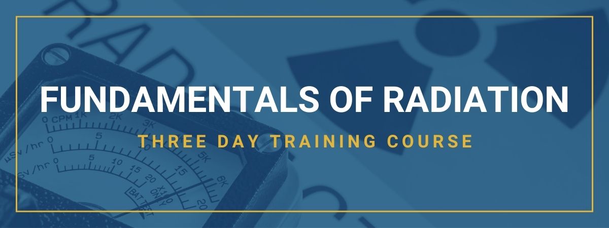 Fundamentals of Radiation Three Day Training Course